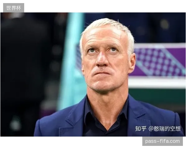 德尚以稳固防守为战术基石，法国队豪华后备阵容提供轮换保障